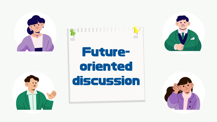 future-oriented discussion